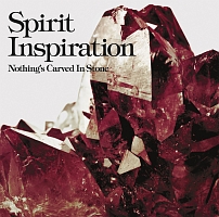 Spirit Inspiration/Nothing's Carved In Stone Spirit Inspiration