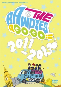 ＳＰＡＣＥ　ＳＨＯＷＥＲ　ＴＶ　ｐｒｅｓｅｎｔｓ　ＴＨＥ　ＢＡＷＤＩＥＳ　Ａ　ＧＯ－ＧＯ！！２０１１－２０１３