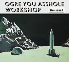workshop/OGRE YOU ASSHOLE workshop