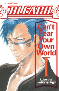 ＢＬＥＡＣＨ　Ｃａｎ’ｔ　Ｆｅａｒ　Ｙｏｕｒ　Ｏｗｎ　Ｗｏｒｌｄ